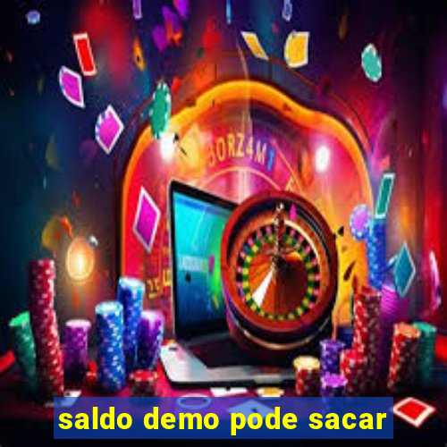 saldo demo pode sacar